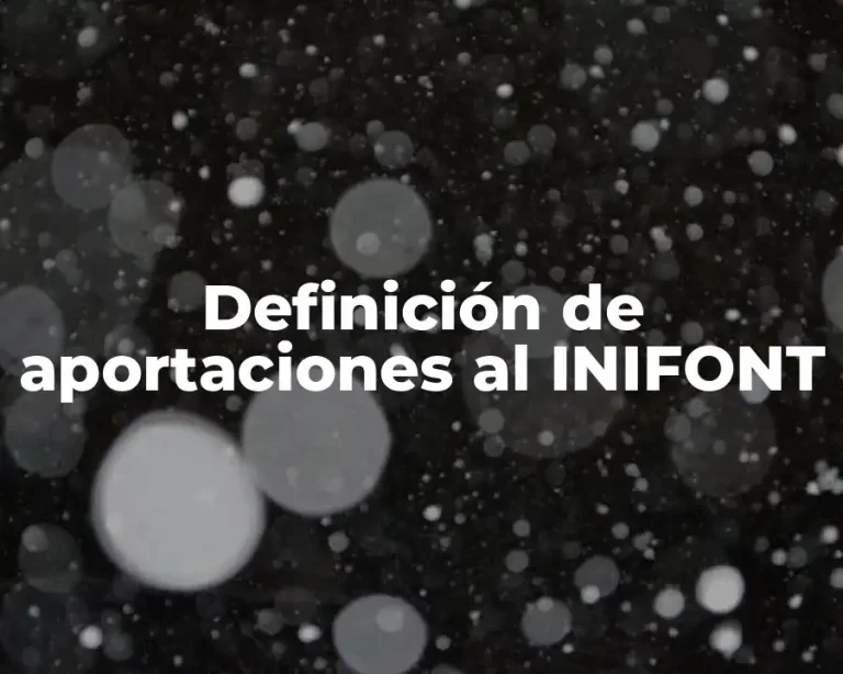 Definición de aportaciones al INIFONT