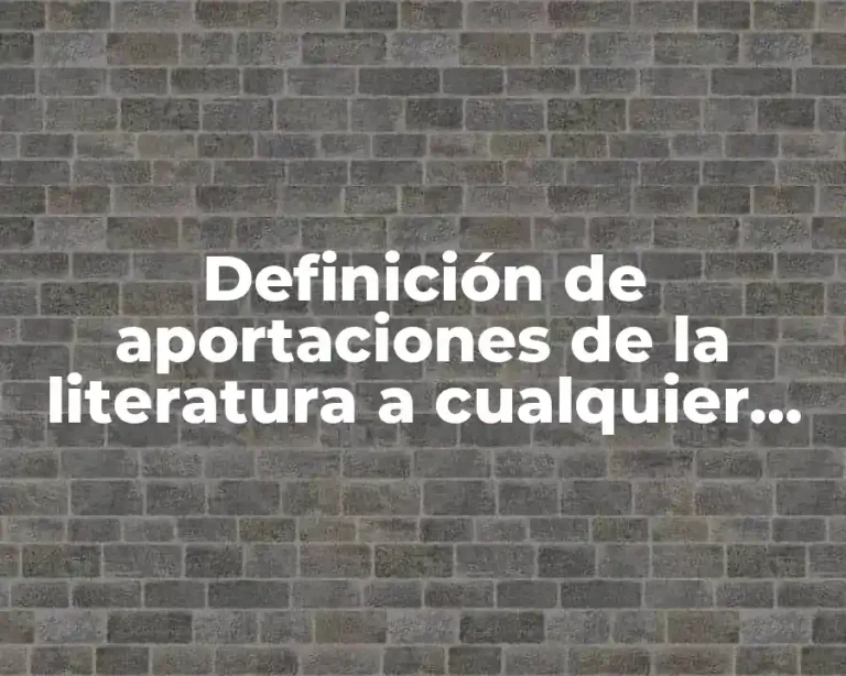 Definición de aportaciones de la literatura a cualquier ámbito