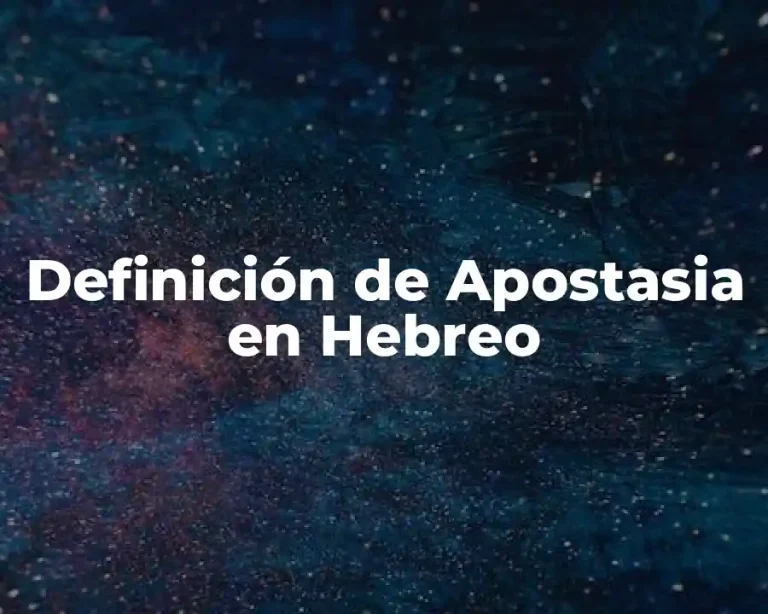 Definición de Apostasia en Hebreo