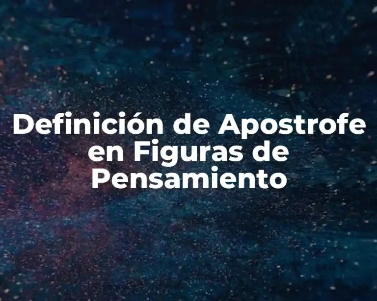 Definición de Apostrofe en Figuras de Pensamiento
