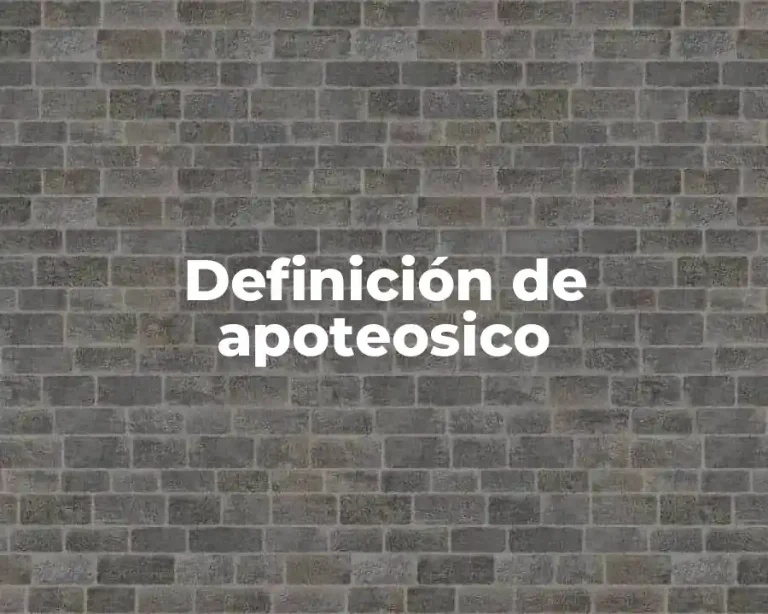 Definición de apoteosico