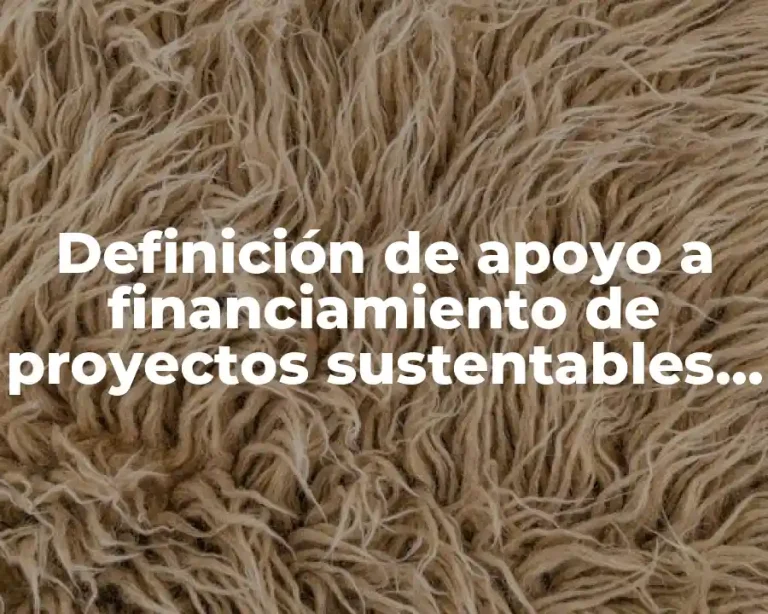 Definición de apoyo a financiamiento de proyectos sustentables Bancomex