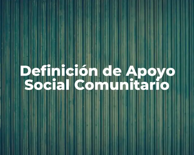 Definición de Apoyo Social Comunitario