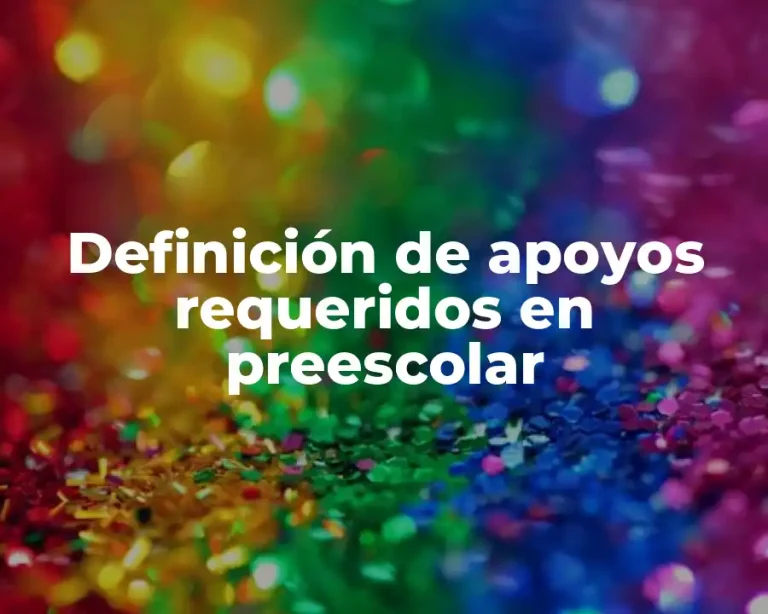 Definición de apoyos requeridos en preescolar