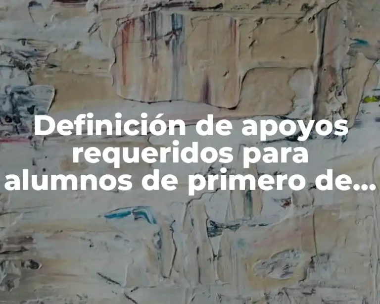 Definición de apoyos requeridos para alumnos de primero de primaria