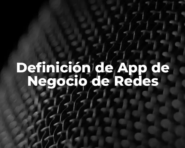 Definición de App de Negocio de Redes