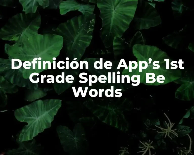 Definición de App’s 1st Grade Spelling Be Words