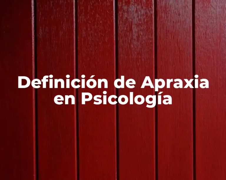 Definición de Apraxia en Psicología