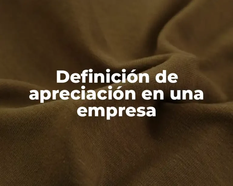 Definición de apreciación en una empresa