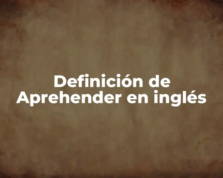 Definición de Aprehender en inglés