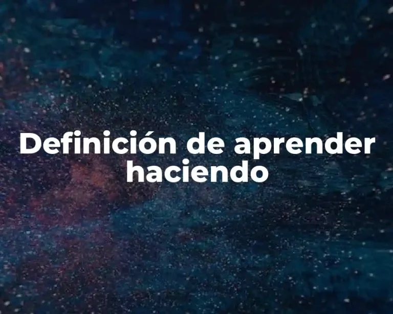 Definición de aprender haciendo