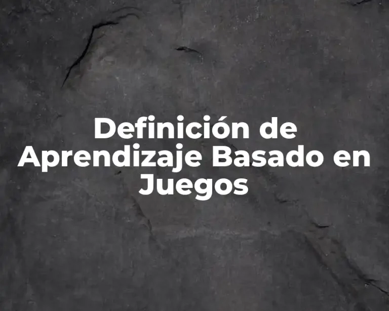 Definición de Aprendizaje Basado en Juegos