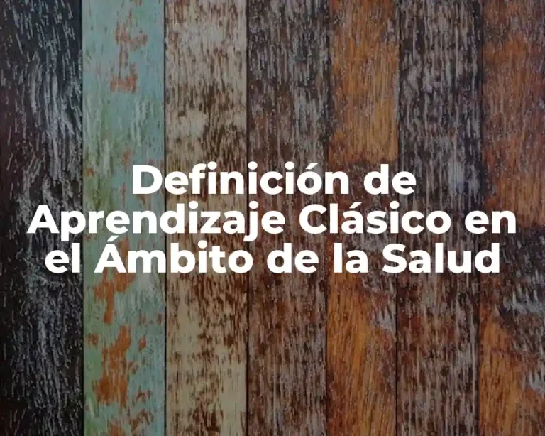 Definición de Aprendizaje Clásico en el Ámbito de la Salud