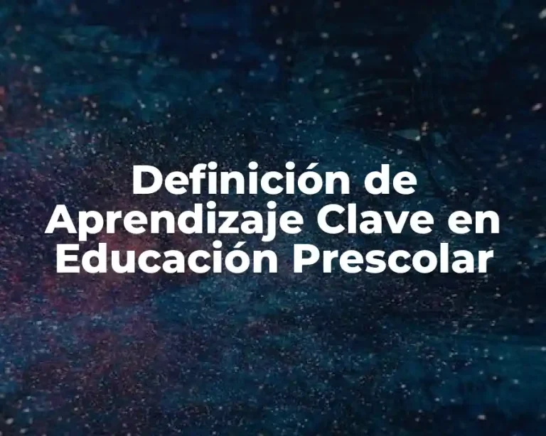 Definición de Aprendizaje Clave en Educación Prescolar