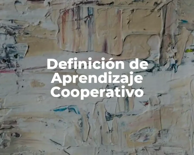 Definición de Aprendizaje Cooperativo