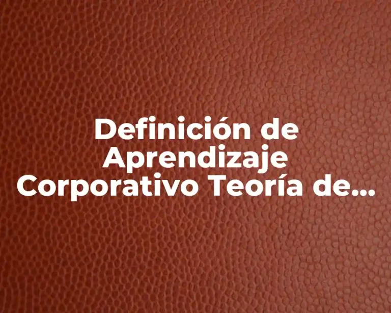 Definición de Aprendizaje Corporativo Teoría de Vigotsky UNAM