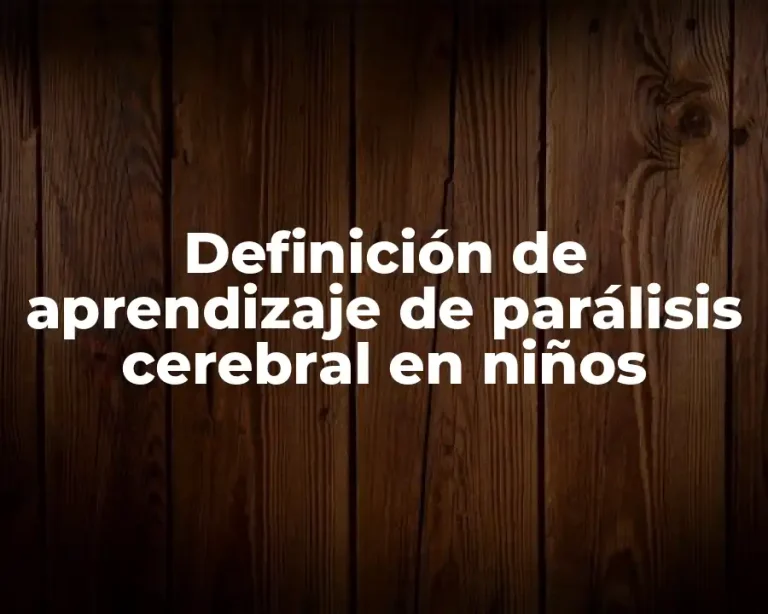 Definición de aprendizaje de parálisis cerebral en niños