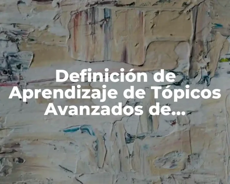 Definición de Aprendizaje de Tópicos Avanzados de Programación