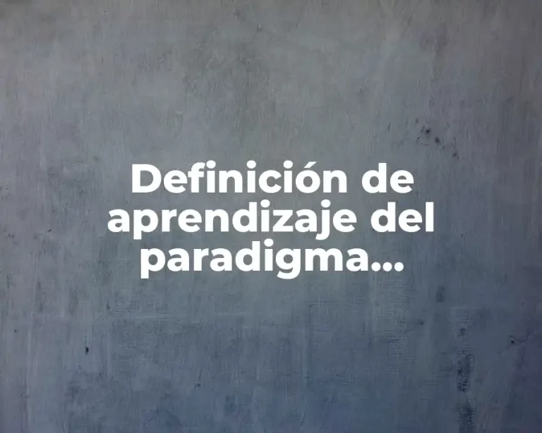 Definición de aprendizaje del paradigma constructivista