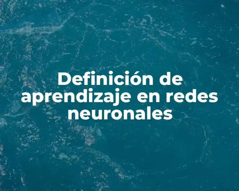 Definición de aprendizaje en redes neuronales