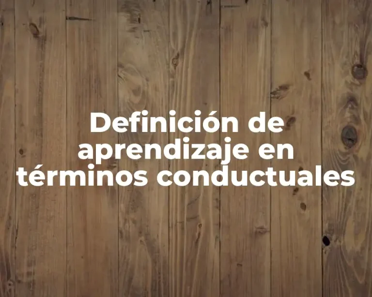 Definición de aprendizaje en términos conductuales
