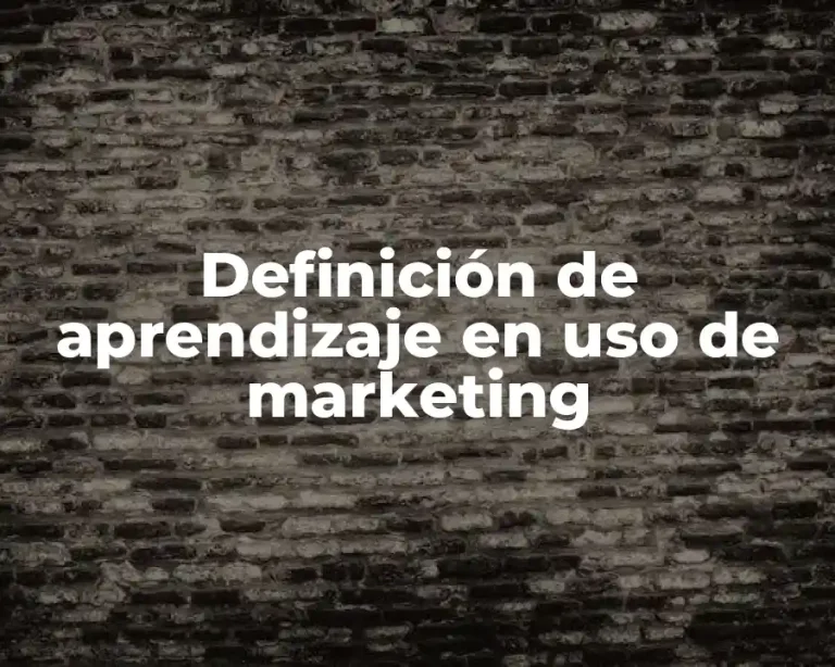 Definición de aprendizaje en uso de marketing