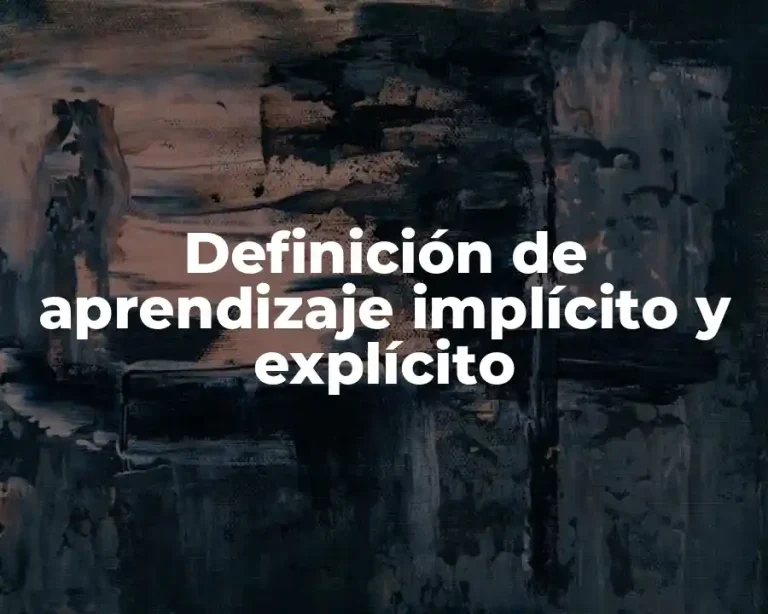 Definición de aprendizaje implícito y explícito
