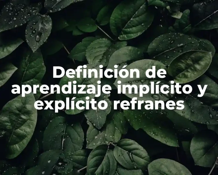 Definición de aprendizaje implícito y explícito refranes