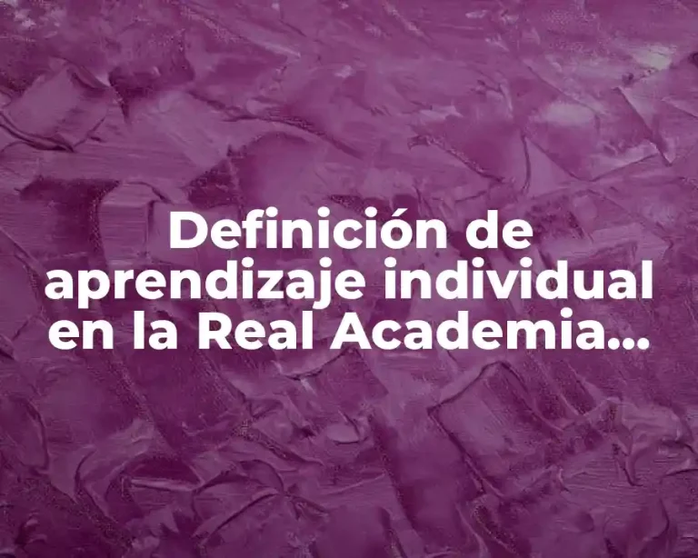 Definición de aprendizaje individual en la Real Academia Española