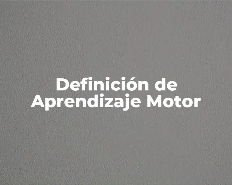 Definición de Aprendizaje Motor