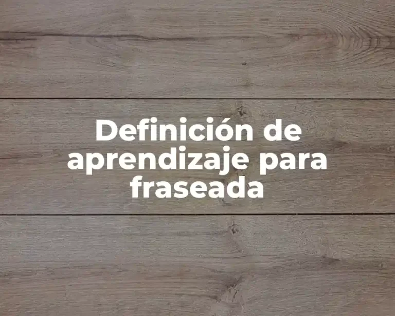 Definición de aprendizaje para fraseada