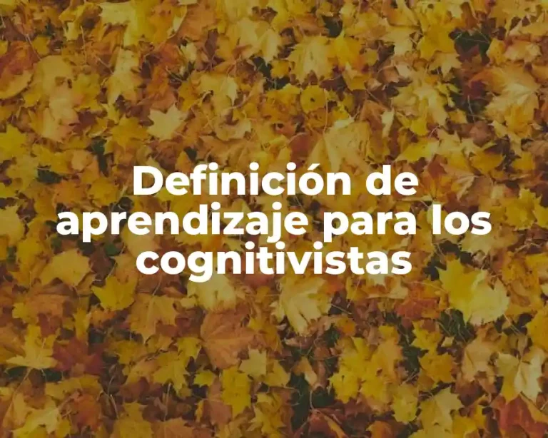 Definición de aprendizaje para los cognitivistas