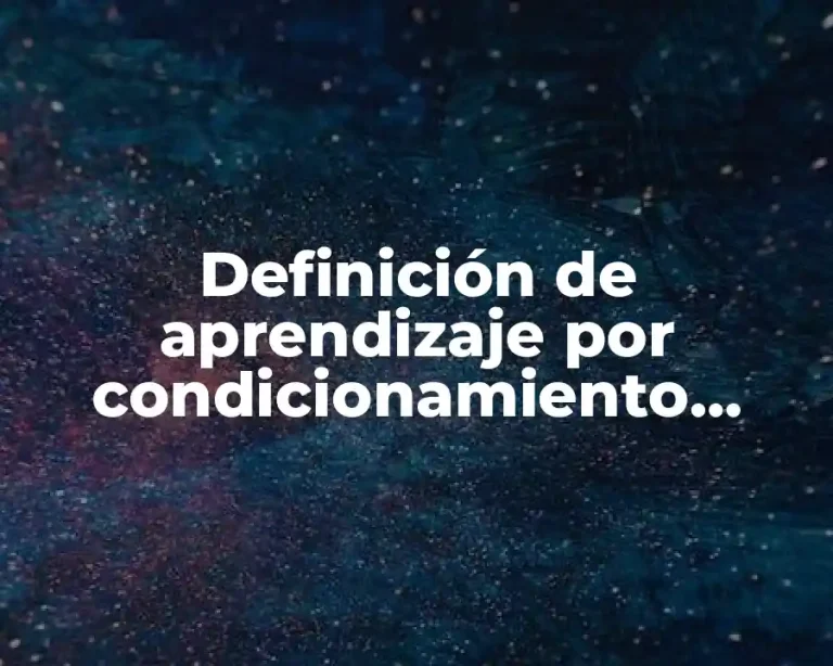 Definición de aprendizaje por condicionamiento clasico en la enseñanza