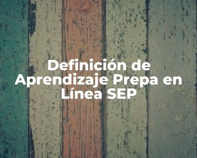 Definición de Aprendizaje Prepa en Línea SEP