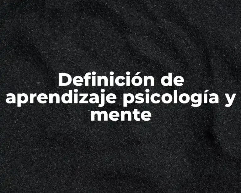 Definición de aprendizaje psicología y mente