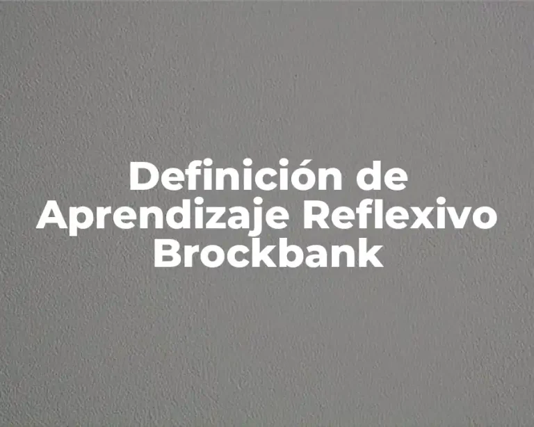 Definición de Aprendizaje Reflexivo Brockbank