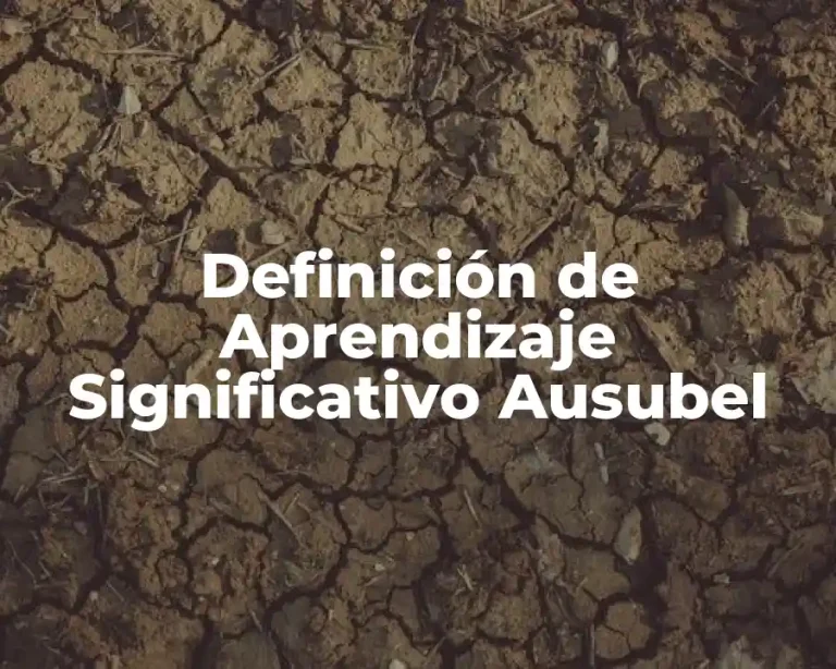 Definición de Aprendizaje Significativo Ausubel