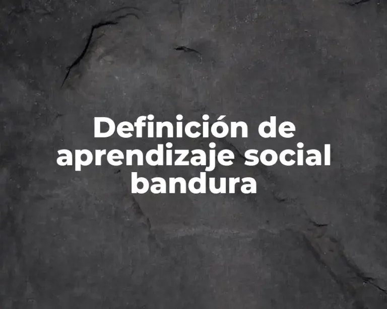 Definición de aprendizaje social bandura