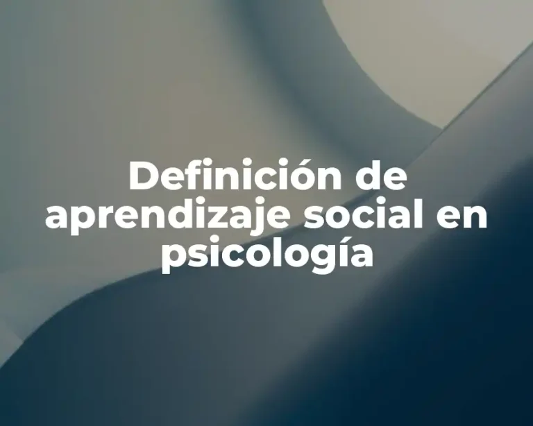 Definición de aprendizaje social en psicología