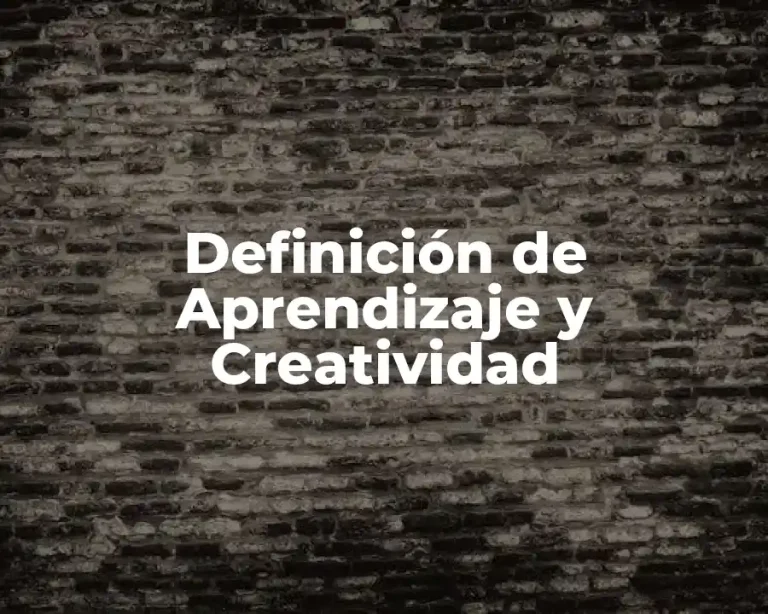 Definición de Aprendizaje y Creatividad