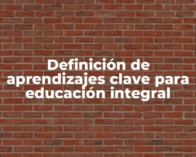 Definición de aprendizajes clave para educación integral