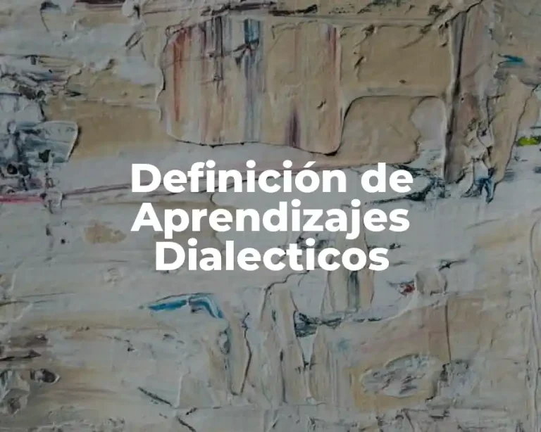Definición de Aprendizajes Dialecticos