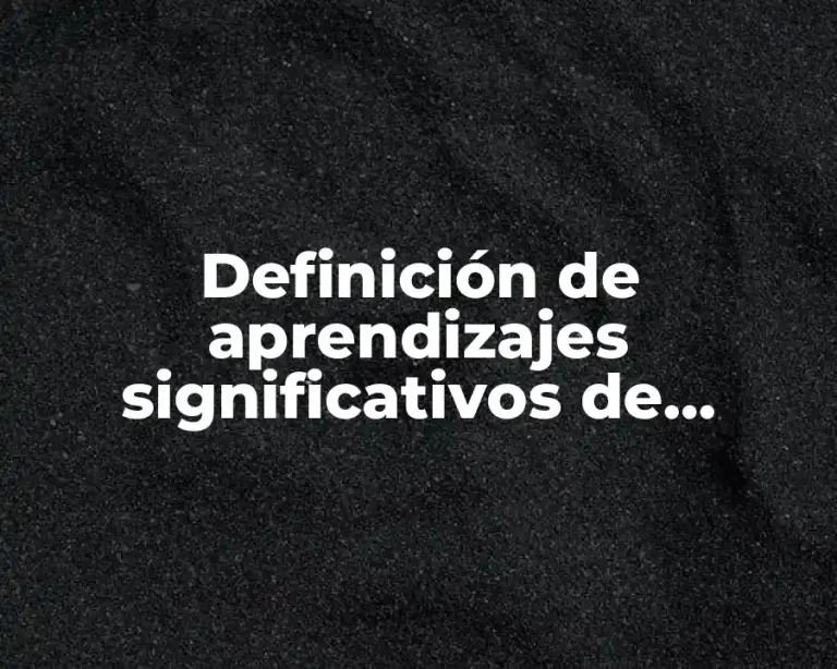 Definición de aprendizajes significativos de jóvenes de preparatoria