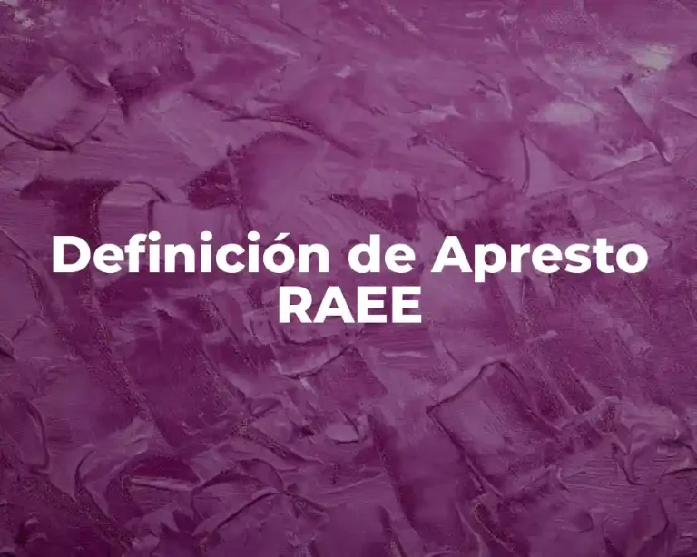 Definición de Apresto RAEE