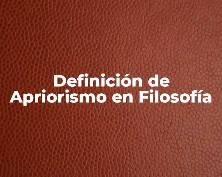 Definición de Apriorismo en Filosofía