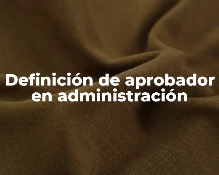 Definición de aprobador en administración