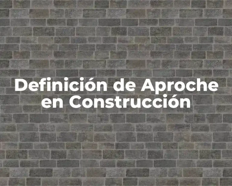 Definición de Aproche en Construcción