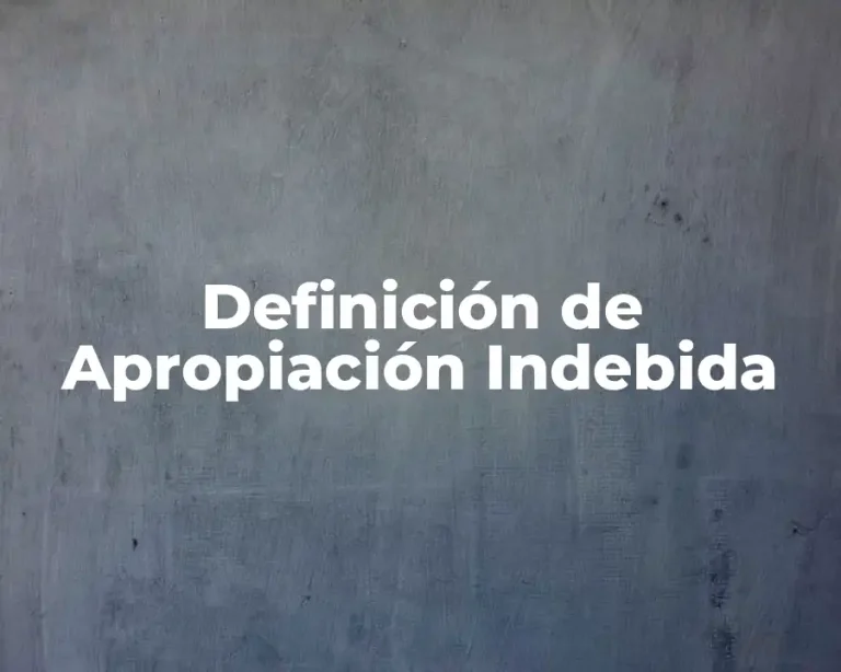 Definición de Apropiación Indebida