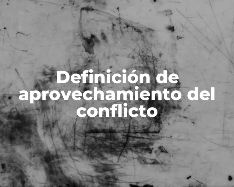 Definición de aprovechamiento del conflicto