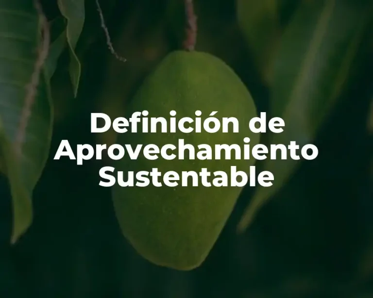 Definición de Aprovechamiento Sustentable